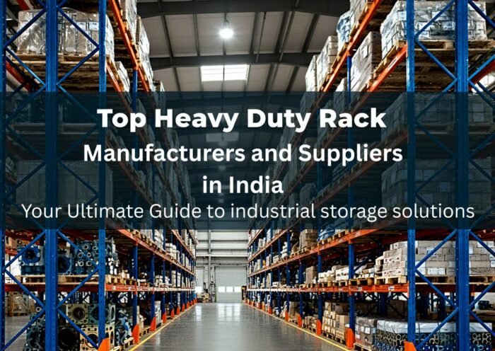 Top Heavy Duty Rack Manufacturers and Suppliers in India